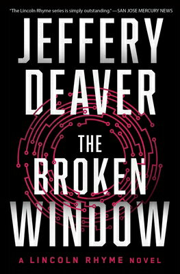 The Broken Window BROKEN WINDOW （Lincoln Rhyme Novel） [ Jeffery Deaver ]