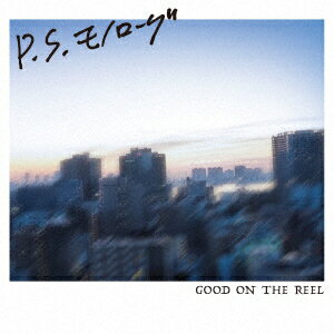 P.S. モノローグ [ GOOD ON THE REEL ]