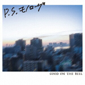 P.S. モノローグ [ GOOD ON THE REEL ]