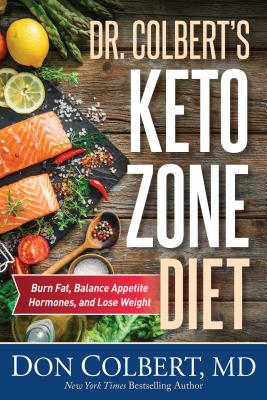 Dr. Colbert's Keto Zone Diet: Burn Fat, Balance Appetite Hormones, and Lose Weight DR COLBERTS KETO ZONE DIET 