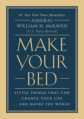 Make Your Bed: Little Things That Can Change Your Life...and Maybe the World