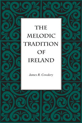 The Melodic Tradition of Ireland MELODIC TRADITION OF IRELAND [ Cowdery ]