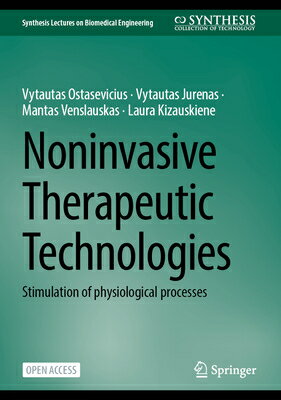 Noninvasive Therapeutic Technologies: Stimulation of Physiological Processes NONINVASIVE THERAPEUTIC TECHNO （Synthesis Lectures on Biomedical Engineering） [ Vytautas Ostasevicius ]