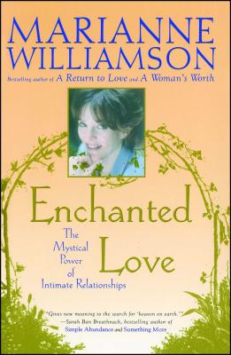 Enchanted Love: The Mystical Power of Intimate Relationships ENCHANTED LOVE [ Marianne Williamson ]