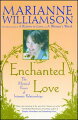 Combining the wisdom of ancient parables, myths, and legends of love with Williamson's signature prayers and meditations, "Enchanted Love" offers readers the keys to discovering the possibilities of romantic enchantment within themselves and within their partners.