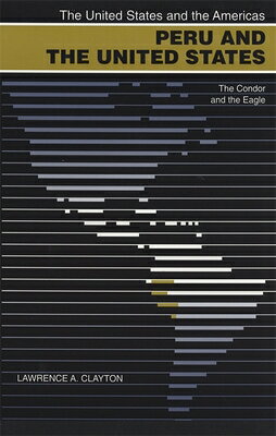 Peru and the United States: The Condor and the Eagle PERU & THE US （United States and the Ameri..
