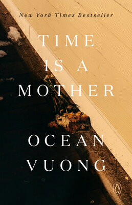 Time Is a Mother TIME IS A MOTHER [ Ocean Vuong ]