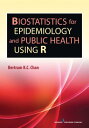 Biostatistics for Epidemiology and Public Health Using R BIOSTATISTICS FOR EPIDEMIOLOGY Bertram K. C. Chan