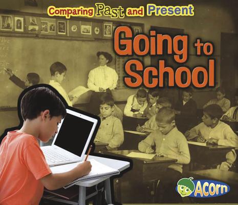 Going to School GOING TO SCHOOL （Comparing Past and Present） [ Rebecca Rissman ]