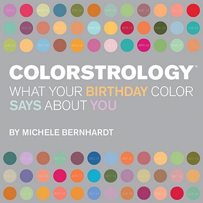 COLORSTROLOGY:WHAT YOUR BIRTHDAY COLOR [ MICHELE BERNHARDT ]