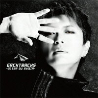 GACKTRACKS -ULTRA DJ ReMIX-