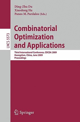 This book constitutes the refereed proceedings of the Third International Conference on Combinatorial Optimization and Applications, COCOA 2009, held in Huangshan, China, in June 2009. The 50 revised full papers were carefully reviewed and selected from 103 submissions. The papers feature original research in the areas of combinatorial optimization - both theoretical issues and and applications motivated by real-world problems thus showing convincingly the usefulness and efficiency of the algorithms discussed in a practical setting.