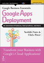 Google Business Essentials: Google Apps Deployment An overview of features, best practices, and more （仕事で使える！シリーズ（NextPublishing）） 