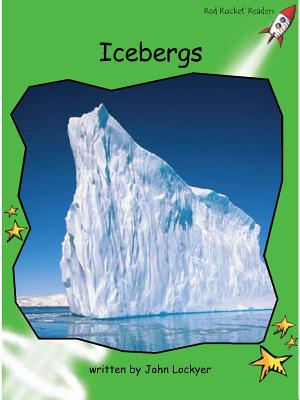 Icebergs ICEBERGS （Red Rocket (Tm) Readers Early Level 4） 