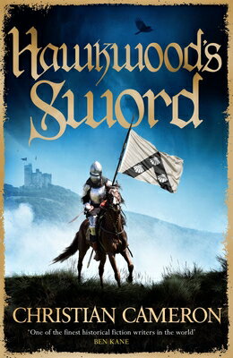 Hawkwood's Sword HAWKWOODS SWORD [ Christian Cameron ]