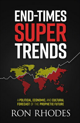 End-Times Super Trends: A Political, Economic, and Cultural Forecast of the Prophetic Future END-TIMES SUPER TRENDS Ron Rhodes