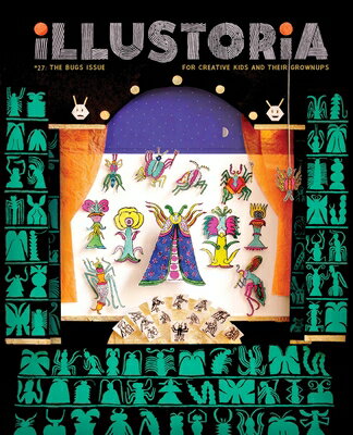 Illustoria: Bugs: Issue #27: Stories, Comics, Diy, for Creative Kids and Their Grownups ILLUSTORIA BUGS [ Elizabeth Haidle ]