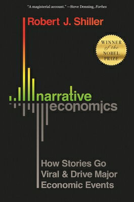 Narrative Economics: How Stories Go Viral and Drive Major Economic Events NARRATIVE ECONOMICS 