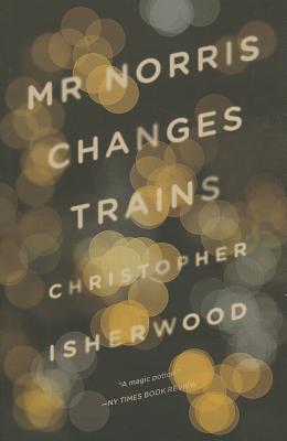 Mr. Norris Changes Trains MR NORRIS CHANGES TRAINS 