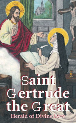 St. Gertrude the Great: Herald of Divine Love ST GERTRUDE THE GRT [ Anonymous ]