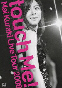 Mai Kuraki Live Tour 2008 “touch Me!”