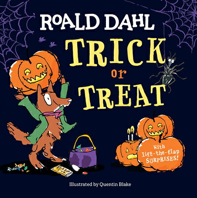 Roald Dahl: Trick or Treat: With Lift-The-Flap Surprises! ROALD DAHL TRICK OR TREAT-LIFT 