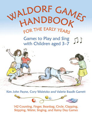 Waldorf Games Handbook for the Early Years: Games to Play and Sing with Children Aged 3-7 WALDORF GAMES HANDBK FOR THE E （Steiner / Waldorf Education） [ Valerie Baadh Garrett ]