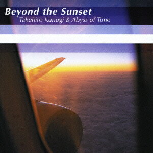 Beyond the Sunset [ 功刀丈弘&Abyss of Time ]