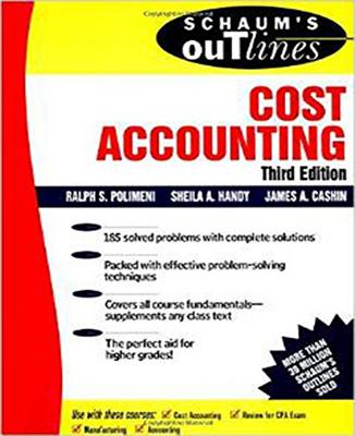 Schaum's Outline of Cost Accounting, 3rd, Including 185 Solved Problems SCHAUMS OUTLINE OF COST ACCOUN （Schaum's Outlines） [ James A. Cashin ]