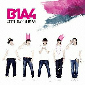 LET'S FLY/it B1A4（CD+DVD） [ B1A4 ]