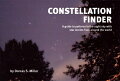 From the Finders series: Learn to find and identify constellations, the patterns people all over the world see as we look up at the night sky from earth. Includes names and star stories form many traditions, including Native American, Asian, and African, as well as Classical Greek, constellations. With tips for stargazing and seasonal sky maps.