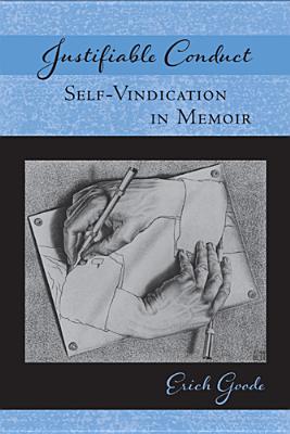 Justifiable Conduct: Self-Vindication in Memoir JUSTIFIABLE CONDUCT 