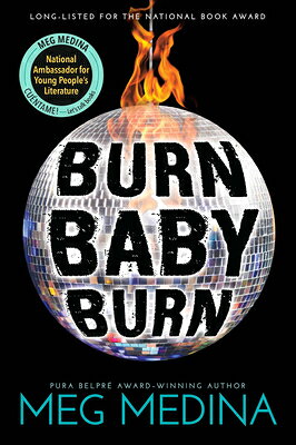 Burn Baby Burn BURN BABY BURN [ Meg Medina ]
