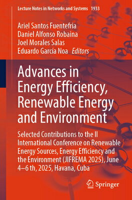 Advances in Energy Efficiency, Renewable Energy and Environment: Selected Contributions to the II In ADVANCES IN ENERGY EFFICIENCY （Lecture Notes in Networks and Systems） 