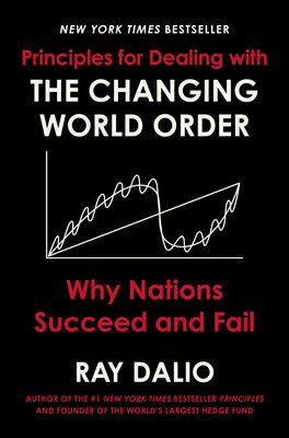 Principles for Dealing with the Changing World Order: Why Nations Succeed and Fail PRINCIPLES FOR DEALING W/THE C （Principles） Ray Dalio