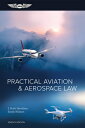 Practical Aviation Aerospace Law PRAC AVIATION AEROSPACE LAW J. Scott Hamilton