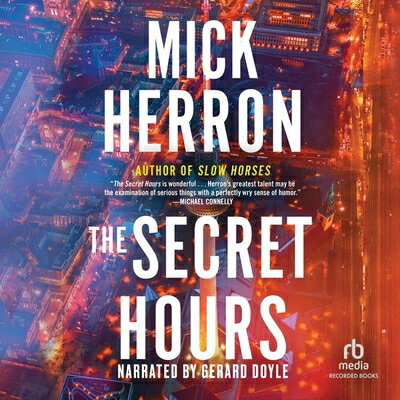 The Secret Hours SECRET HOURS D [ Mick Herron ]