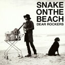 DEAR ROCKERS SNAKE ON THE BEACH