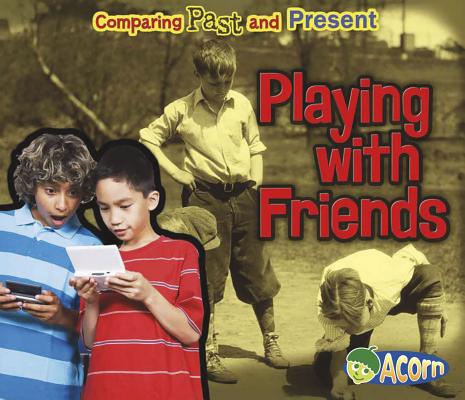 Playing with Friends PLAYING W/FRIENDS (Comparing Past and Present) [ Rebecca Ri...
