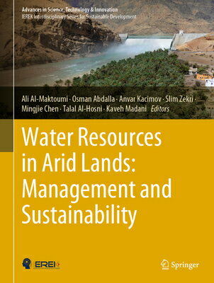 Water Resources in Arid Lands: Management and Sustainability WATER RESOURCES IN ARID LANDS （Advances in Science, Technology Innovation） Ali Al-Maktoumi