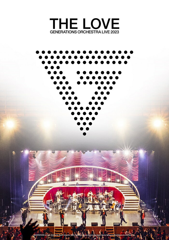 GENERATIONS 10th ANNIVERSARY YEAR GENERATIONS ORCHESTRA LIVE 2023 “THE LOVE”【Blu-ray】