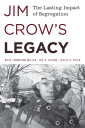 Jim Crow's Legacy: The Lasting Impact of Segregation JIM CROWS LEGACY （Perspectives on a Multiracial America） [ Ruth Thompson-Miller ]