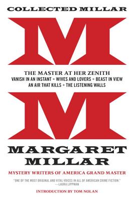 Collected Millar: The Master at Her Zenith: Vanish in an Instant; Wives and Lovers; Beast in View; A COLL MILLAR （Collected Millar） [ Margaret Millar ]