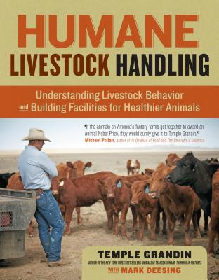 Humane Livestock Handling: Understanding Livestock Behavior and Building Facilities for Healthier An