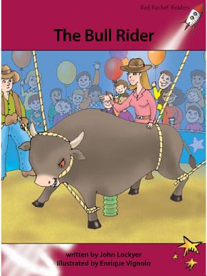The Bull Rider BULL RIDER （Red Rocket (Tm) Readers Advanced Fluency Level 3） 