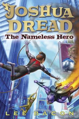 The Nameless Hero JOSHUA DREAD #02 NAMELESS HERO （Joshua Dread） [ Lee Bacon ]