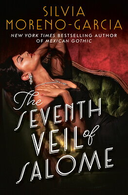 The Seventh Veil of Salome 7TH VEIL OF SALOME [ Silvia Moreno-Garcia ]