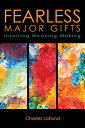 Fearless Major Gifts: Inspiring Meaning-Making FEARLESS MAJOR GIFTS Charles LaFond