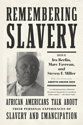 Remembering Slavery: African Americans Talk about Their Personal Experiences of Slavery and Emancipa