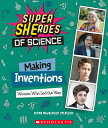 楽天楽天ブックスMaking Inventions: Women Who Led the Way （Super Sheroes of Science）: Women Who Led the Way （Super Sh MAKING INVENTIONS WOMEN WHO LE （Super Sheroes of Science） [ Devra Newberger Speregen ]